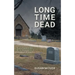 Long Time Dead: My Investigation into the Unsolved Murder of Ralph Wilson Snair