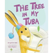 The Tree in My Tuba