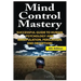 Mind Control Mastery: Successful Guide to Human Psychology and Manipulation, Persuasion and Deception