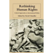 Rethinking Human Rights: Critical Approaches to International Politics