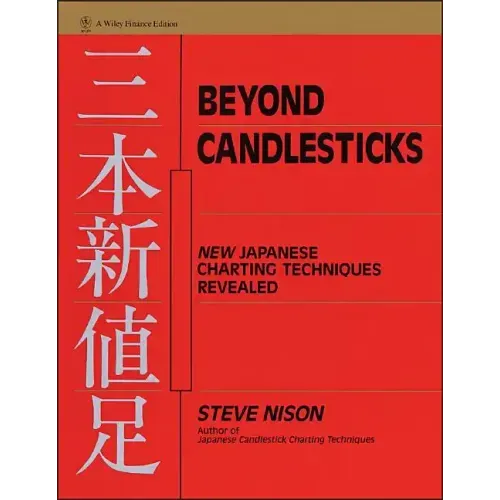 Beyond Candlesticks: New Japanese Charting Techniques Revealed