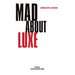 Mad about Luxe: The Customer Experience in Luxury Brands