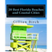 20 Best Florida Beaches and Coastal Cities: A look at the history, highlights and things to do in some of Florida's best beaches and coastal cities