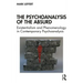 The Psychoanalysis of the Absurd: Existentialism and Phenomenology in Contemporary Psychoanalysis