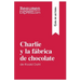Charlie y la fábrica de chocolate de Roald Dahl (Guía de lectura): Resumen y análisis completo