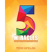 5 Miracles That Will Change You Forever