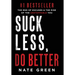 Suck Less, Do Better: The End of Excuses & the Rise of the Unstoppable You