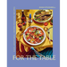 For the Table: Easy, Adaptable, Crowd-Pleasing Recipes