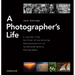 A Photographer's Life: A Journey from Pulitzer Prize-Winning Photojournalist to Celebrated Nature Photographer