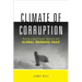 Climate of Corruption: Politics and Power Behind the Global Warming Hoax