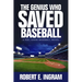 The Genius Who Saved Baseball: A Feel Good Baseball Novel
