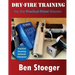 Dry-Fire Training: For the Practical Pistol Shooter