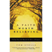 A Faith Worth Believing: Finding New Life Beyond the Rules of Religion