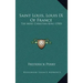 Saint Louis, Louis IX Of France: The Most Christian King (1900)