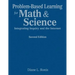 Problem-Based Learning for Math & Science: Integrating Inquiry and the Internet