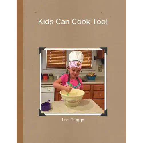 Kids Can Cook Too!