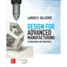 Design for Advanced Manufacturing: Technologies and Processes
