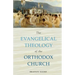 The Evangelical Theology of the Orthodox Church