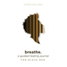 breathe.: a guided healing journal for black men