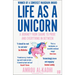 Life as a Unicorn: A Journey from Shame to Pride and Everything in Between