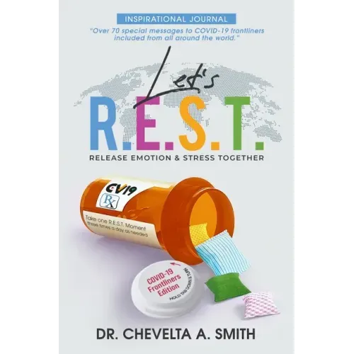 Let's R.E.S.T. Release Emotion and Stress Inspirational Journal: COVID-19 Frontliners Edition