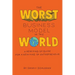 The Worst Business Model in the World: A New Kind of Guide for a New Kind of Entrepreneur