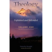 Theology: Explained and Defended - Volume One