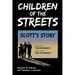 Children of the Streets: Scott's Story: Part One: The Runaways, Part Two: The Aftermath