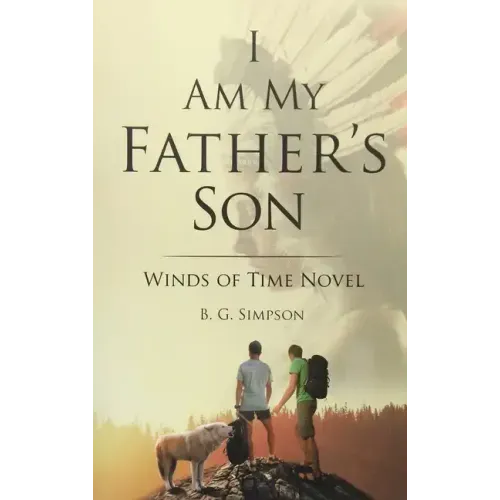 I Am My father's Son: Winds of Time Novel