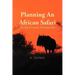 Planning an African Safari: For the Everyday Working Man