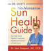 Dr. Lani's No-Nonsense Sun Health Guide: The Truth about Vitamin D, Sunscreen, Sensible Sun Exposure and Skin Cancer