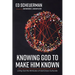 Knowing God to Make Him Known: Living Out the Attributes of God Cross-Culturally