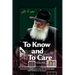 To Know and To Care: Anthology of Chassidic Stories about the Lubavitcher Rebbe Rabbi Menachem M. Schneerson