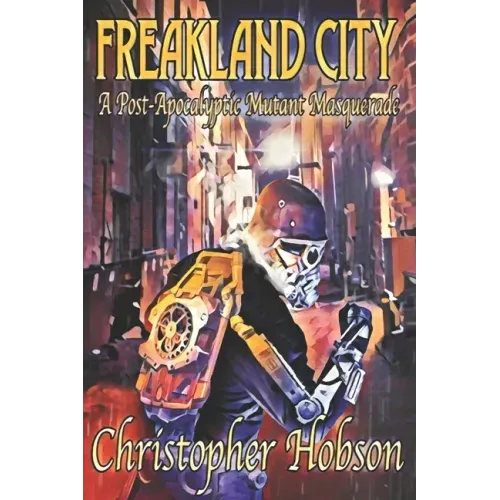 Freakland City: A Post-Apocalyptic Mutant Masquerade