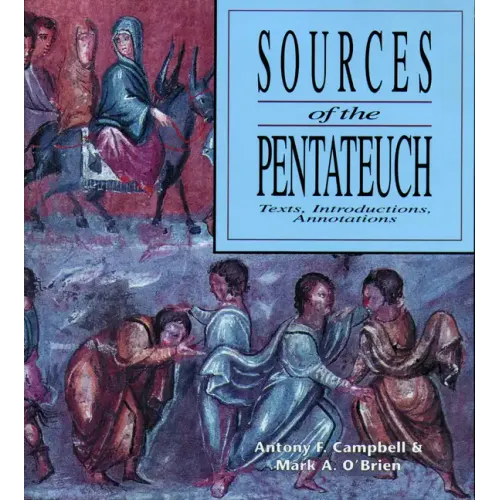 Sources of the Pentateuch: Text, Introduction, Annotations