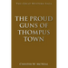 The Proud Guns of Thompus Town: The Great Western Saga