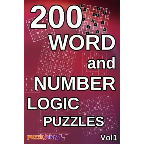 200 Word and Number Logic Puzzles: Over 200 brain teasing number and word puzzles with answers. For children and adults alike! 6x9 book format.