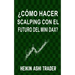 ¿Cómo Hacer Scalping con el Futuro del Mini-DAX?