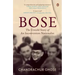 Bose: The Untold Story of an Inconvenient Nationalist Penguin Books, Indian History & Biographies