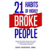 21 Habits of Highly Broke People: Break Free from Destructive Habits with Practical Steps to Turn Your Finances Around.