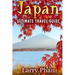Japan: Ultimate Travel Guide to the Wonderful Destination. All you need to know to get the best experience on your travel to