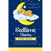 Bedtime Stories for Kids: A Collection of Night Time Tales with Great Morals to Help Children and Toddlers Go to Sleep Feeling Calm, and Have a