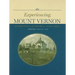 Experiencing Mount Vernon: Eyewitness Accounts, 1784-1865