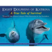 Eight Dolphins of Katrina: A True Tale of Survival