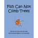 Fish Can Not Climb Trees