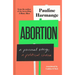 Abortion: A Personal Story, a Political Choice