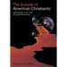 The Suicide of American Christianity: Drinking the "Cool"-Aid of Secular Humanism