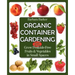 Organic Container Gardening: Grow Pesticide-Free Fruits and Vegetables in Small Spaces