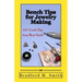 Bench Tips for Jewelry Making: 101 Useful Tips from Brad Smith