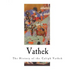 Vathek: The History of the Caliph Vathek